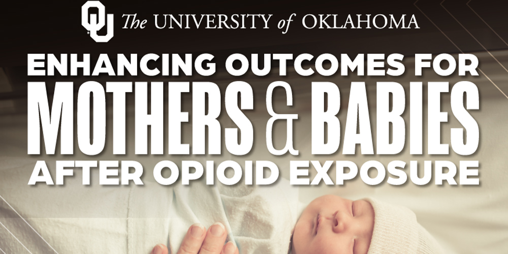 OU Receives Funding to Enhance Care for Babies Exposed to Substances in Womb