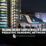 Oklahoma Children’s Hospital OU Health Joins Pediatric Pandemic Network