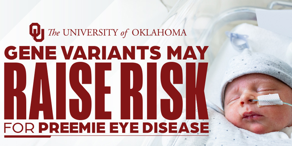 OU Study Links Genetic Variants to Risk of Blinding Eye Disease in Premature Infants